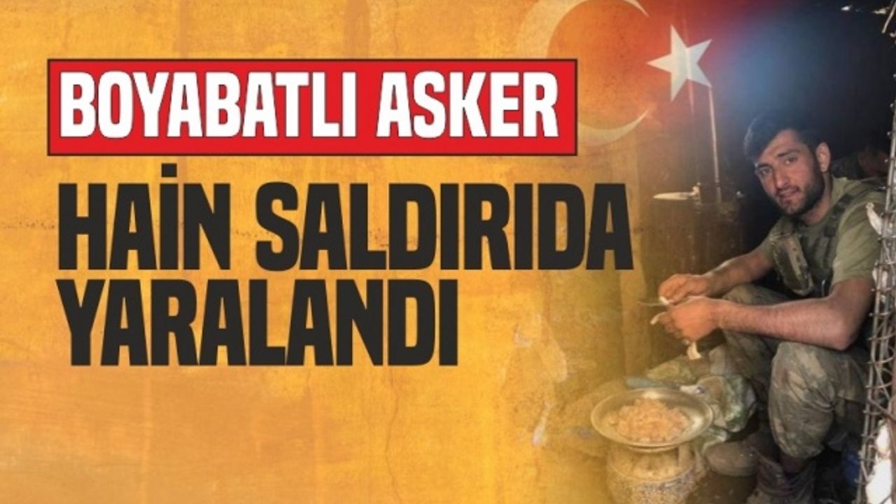 Boyabatlı Asker Hain Saldırıdan Yaralı Kurtuldu