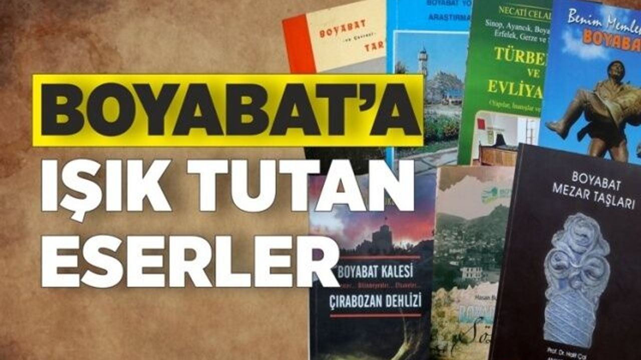 Boyabat ve çevresine ışık tutan eserler