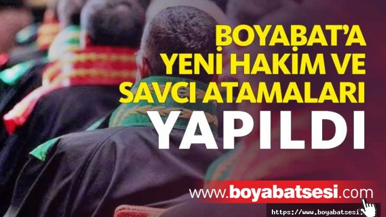 İşte Boyabat'a Atanan Hakim ve Savcılar