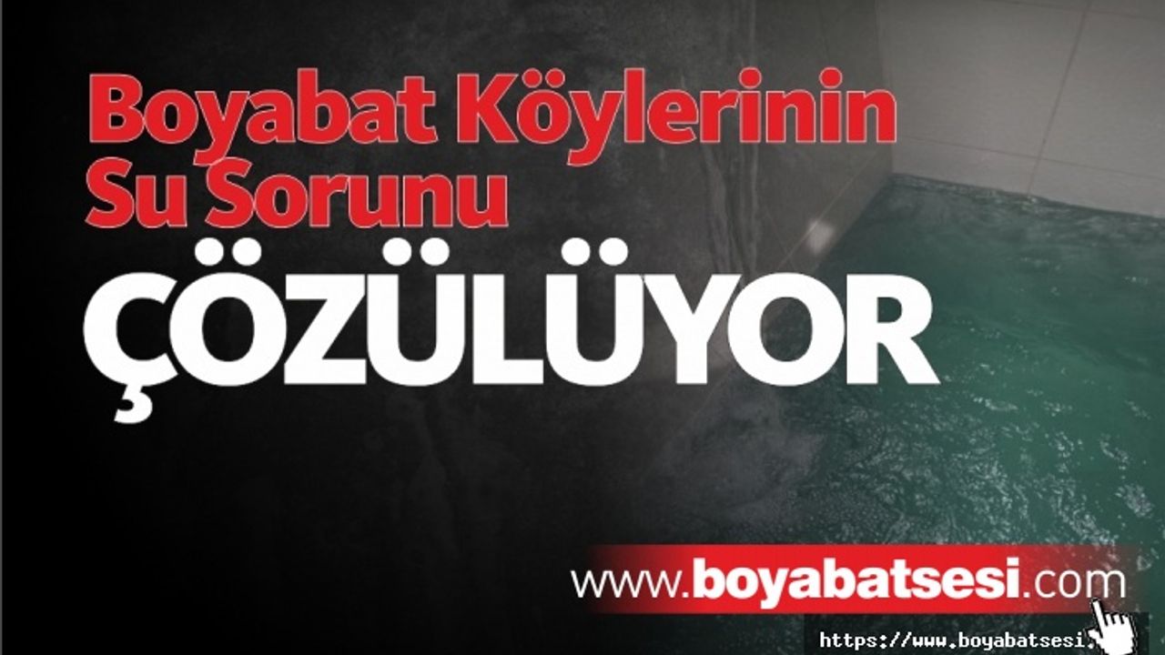 Boyabat Köylerinin Su Sorunu Çözülüyor