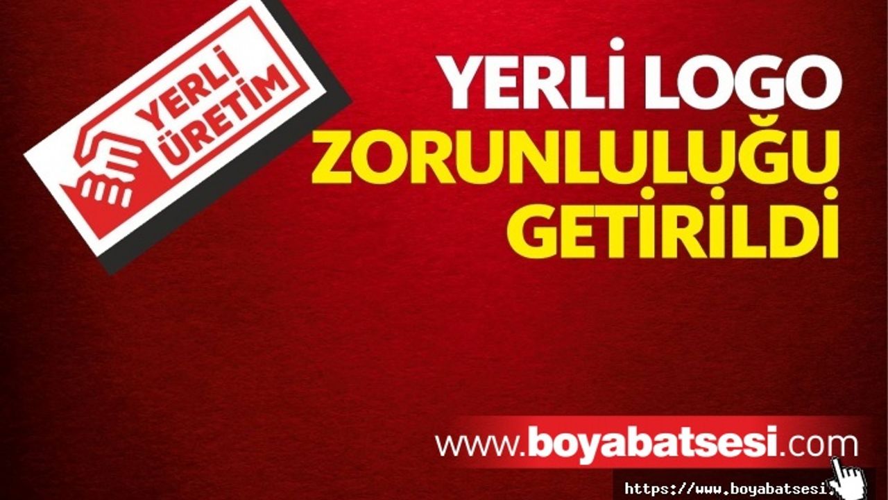 Etiketlerde “ yerli logo ”zorunluluğu getirildi 