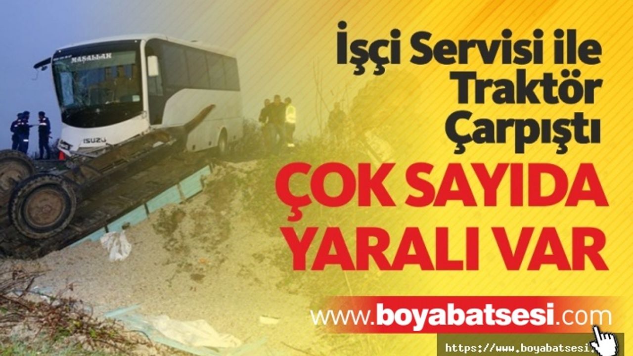 İşçi Servisi İle Traktör Çarpıştı : 12 yaralı