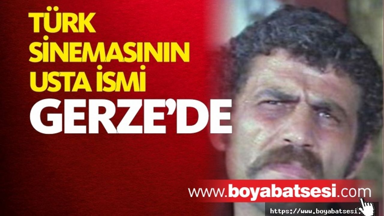 Türk Sinemasının Kötü Adamı İhsan Gedik Gerze'de