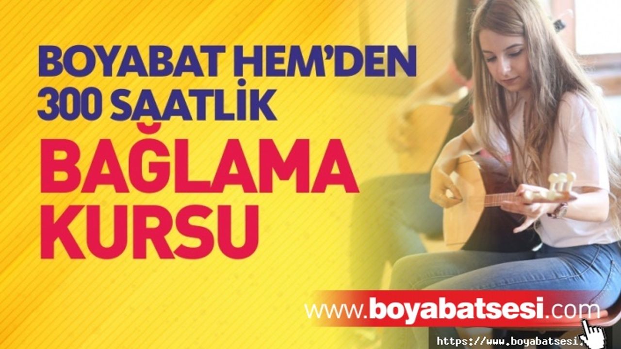 Boyabat HEM  300 Saatlik Bağlama Kursu Açıyor