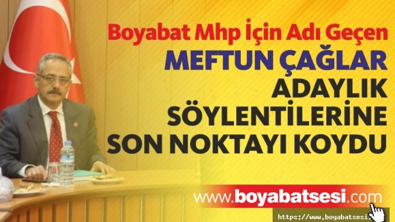 Boyabat MHP' adaylığı için adı geçen Mustafa Meftun Çağlar Tartışmalara Son Noktayı Koydu