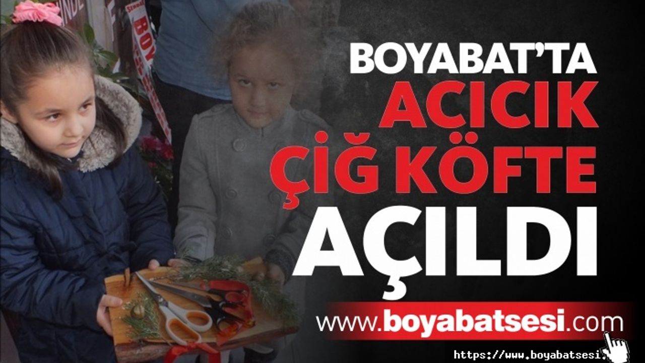 Boyabat'ta Acıcık Çiğ Köfte Salonu Açıldı