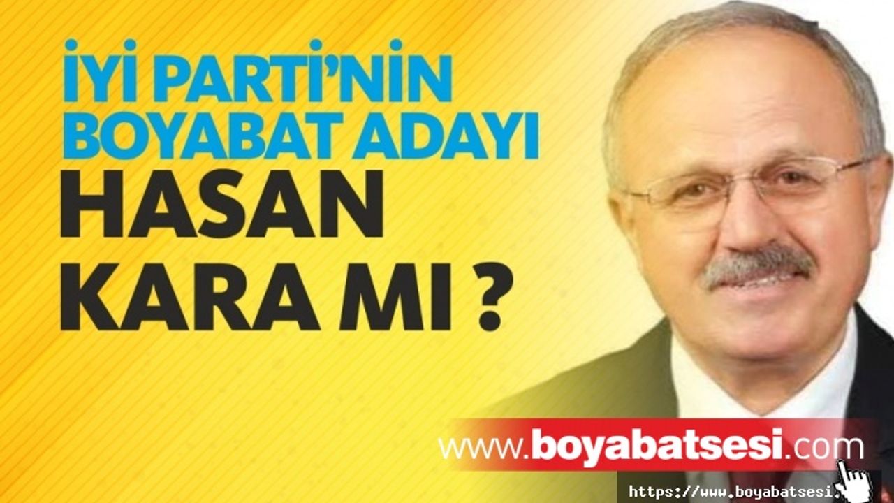 İYİ Parti'nin Boyabat Adayı Hasan Kara mı ?