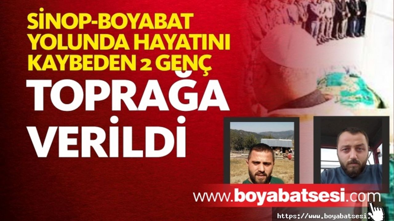 Sinop-Boyabat Yolunda Ölen 2 Genç Toprağa Verildi
