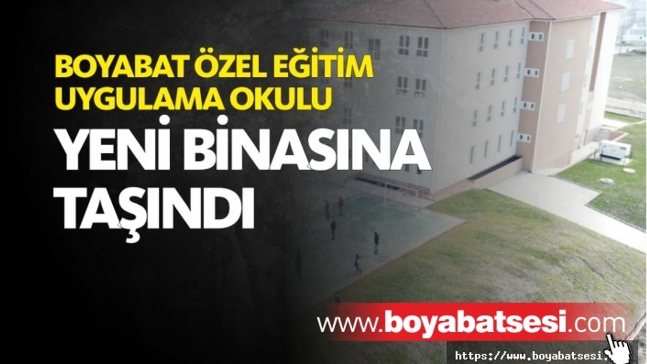 Boyabat Özel Eğitim Uygulama Okulu Yeni Binasına Taşındı