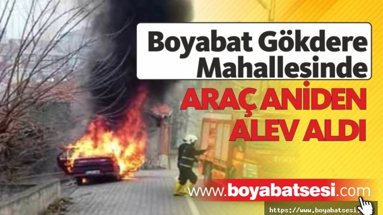 Boyabat  Gökdere Mahallesinde Araç Tutuştu