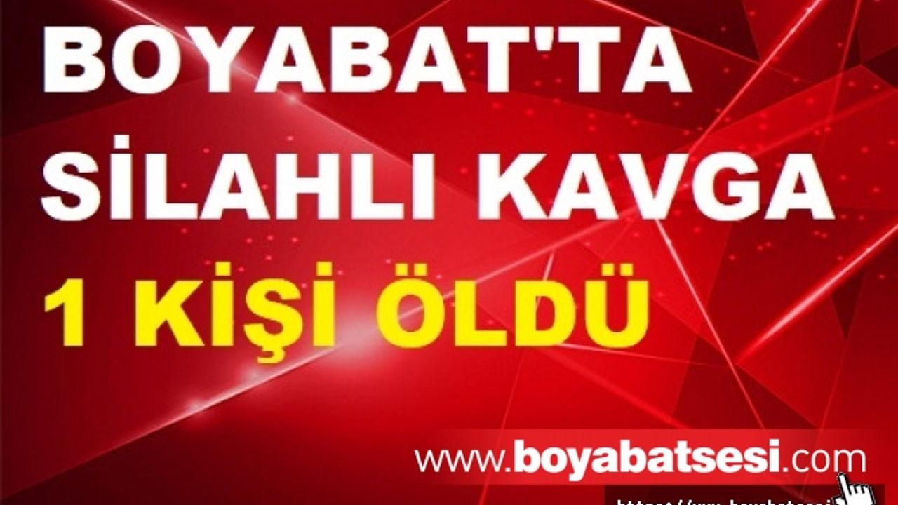 Boyabat'ta silahlı kavga: 1 Ölü