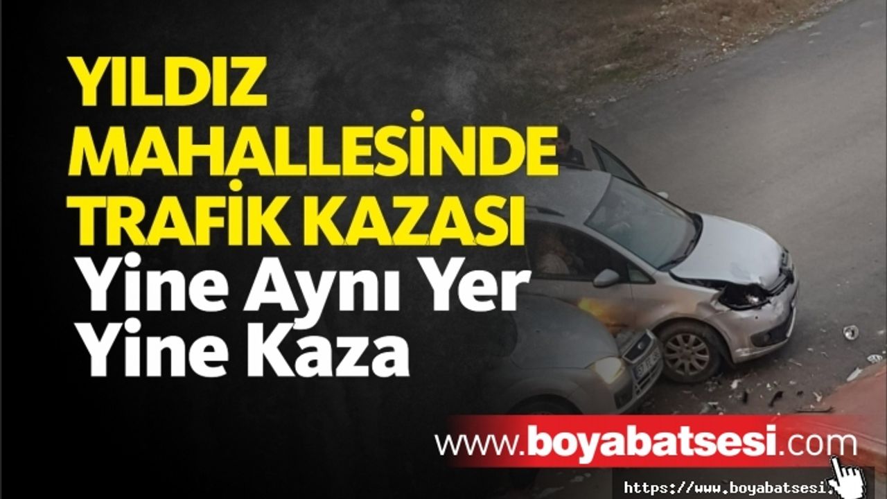 Boyabat Yıldız Mahallesi Aynı Yerde Kaçıncı Kaza ?