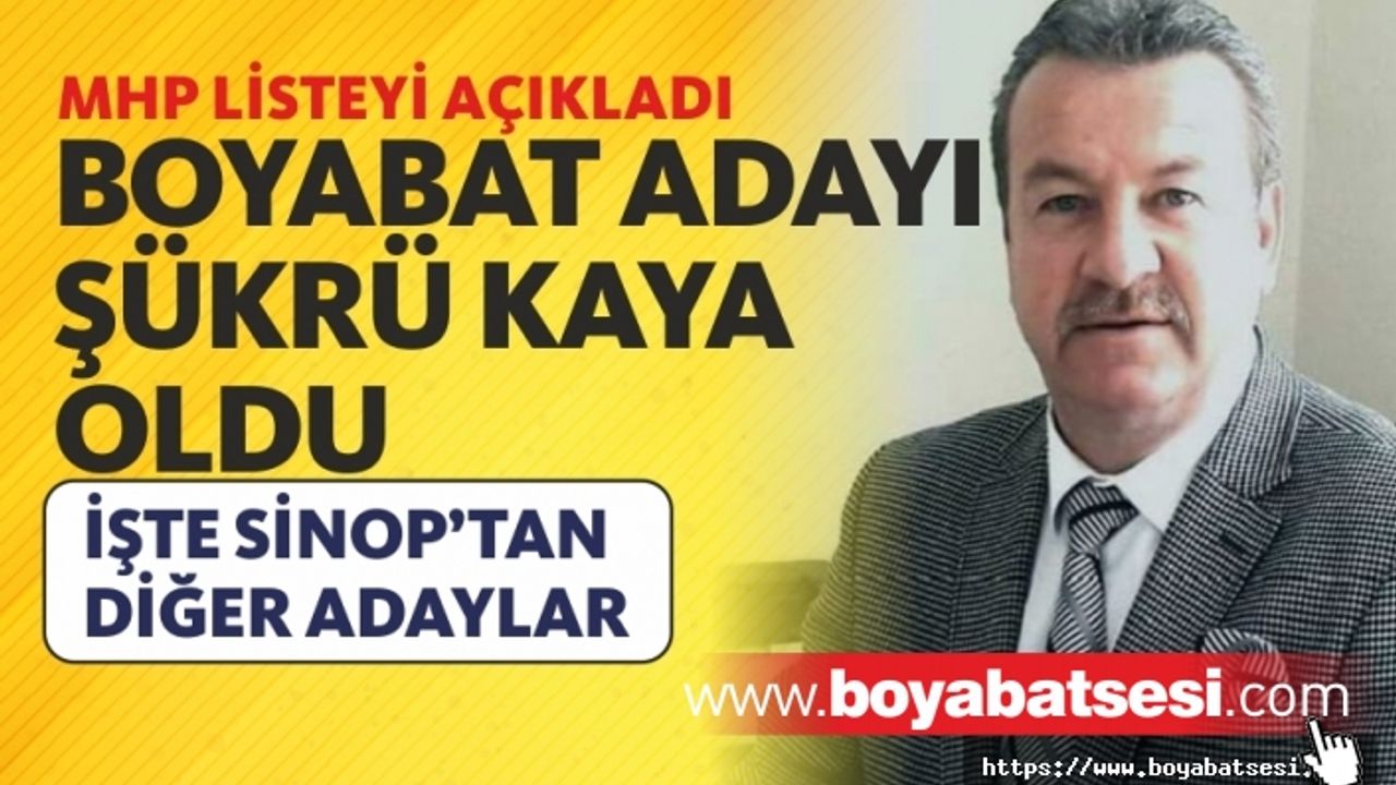 Mhp Sinop Adaylarını Açıkladı,Boyabat Adayı Şükrü Kaya Oldu