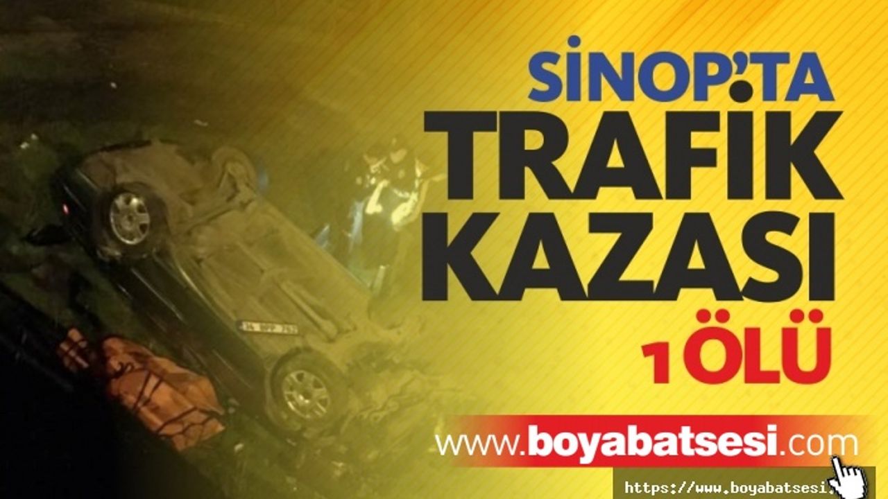 Sinop'ta trafik kazası 1 ölü