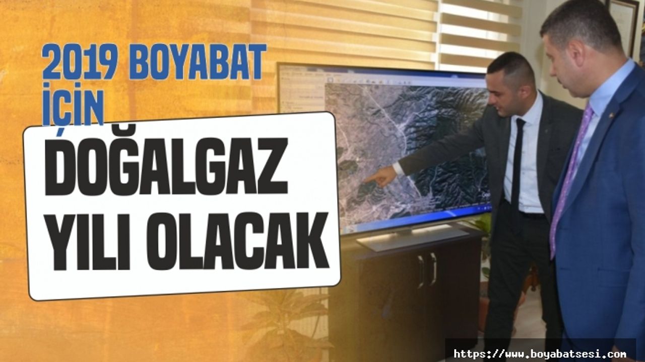 2019 Boyabat İçin Doğalgaz Yılı Olacak