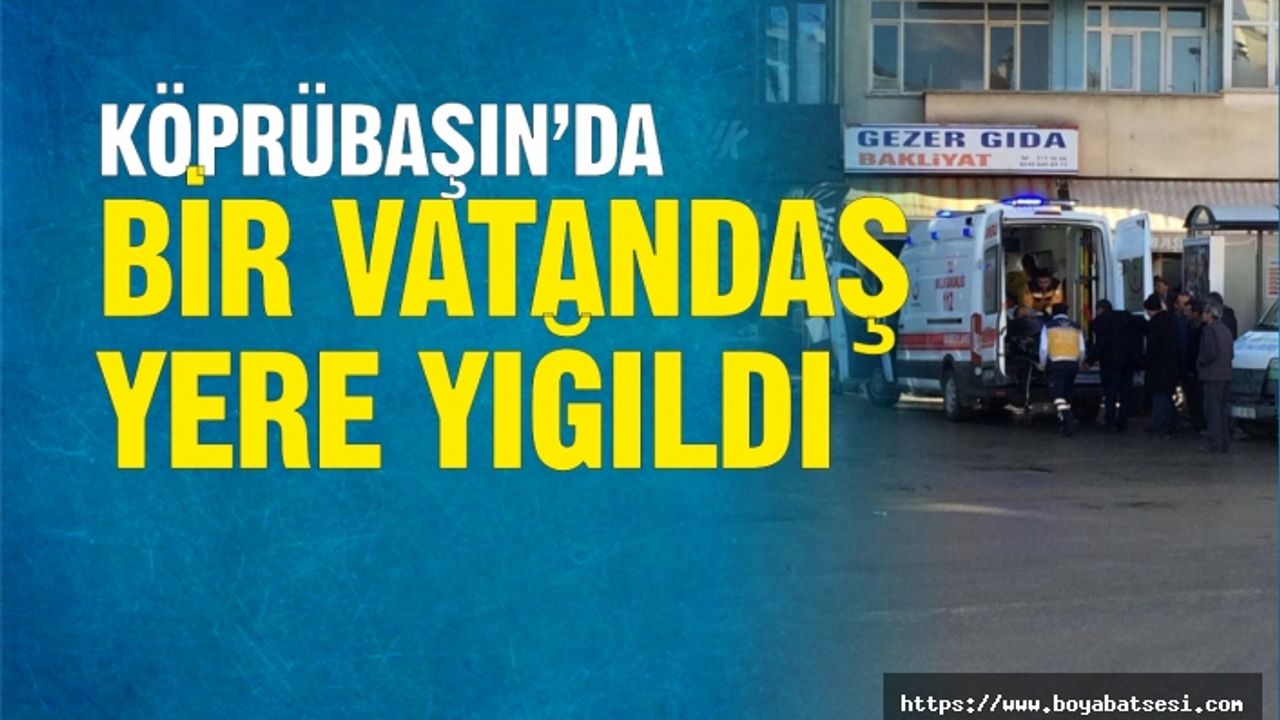Boyabat Köprübaşı Mevkiinde Bir Vatandaş Fenalaşarak Yere Yığıldı