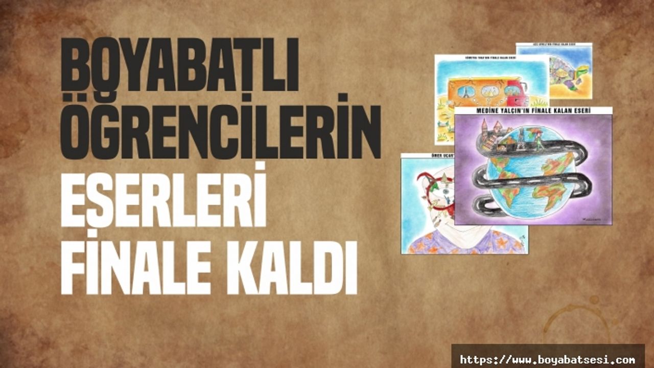 Boyabatlı Öğrencilerin Eserleri Uluslararası Yarışmada Finale Kaldı