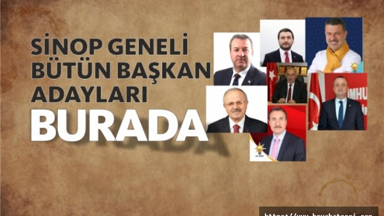 İşte Sinop Geneli Bütün Belediye Başkan Adayları