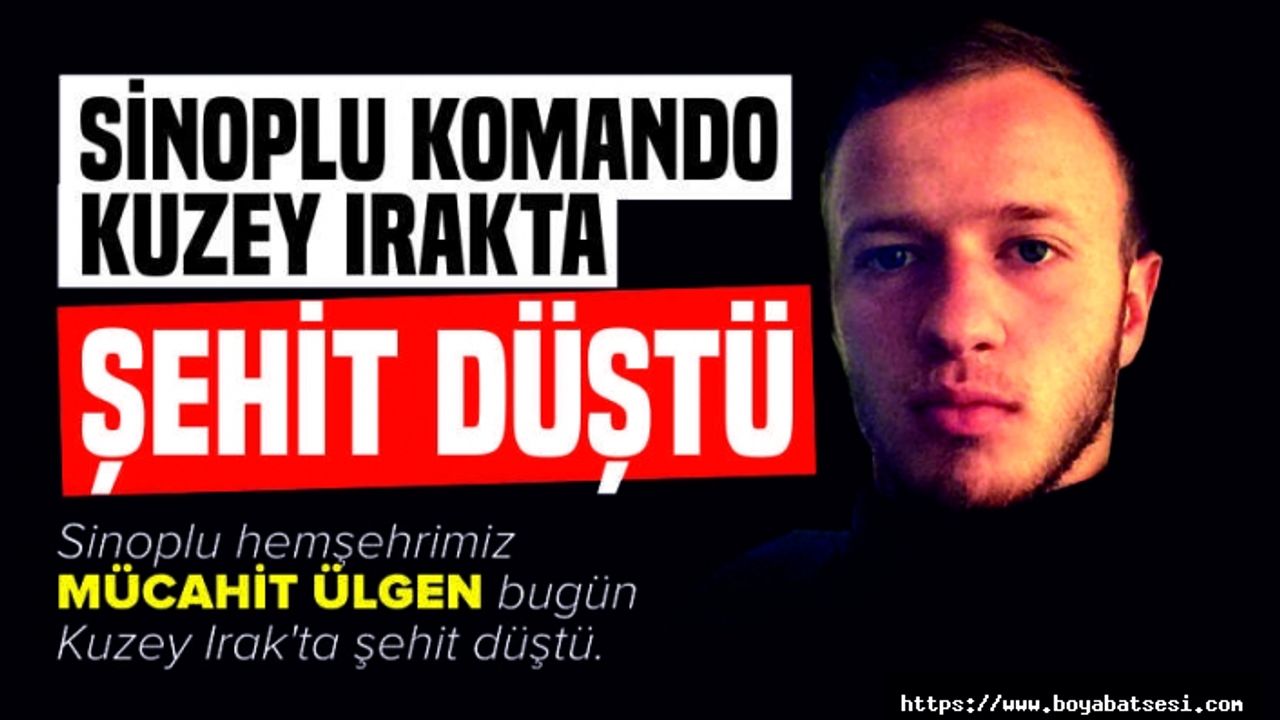 Sinoplu hemşehrimiz MÜCAHİT ÜLGEN bugün Kuzey Irak'ta şehit düştü.