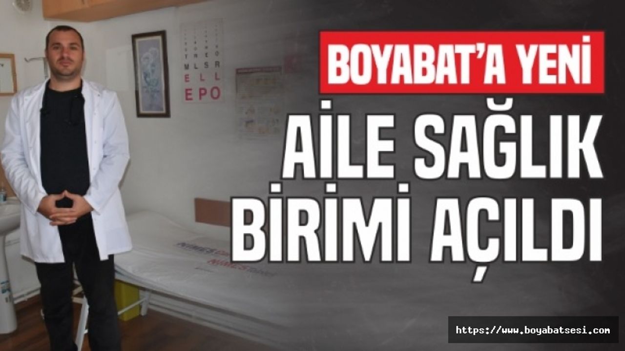 Boyabat'a Yeni Aile Sağlık Birimi Açıldı