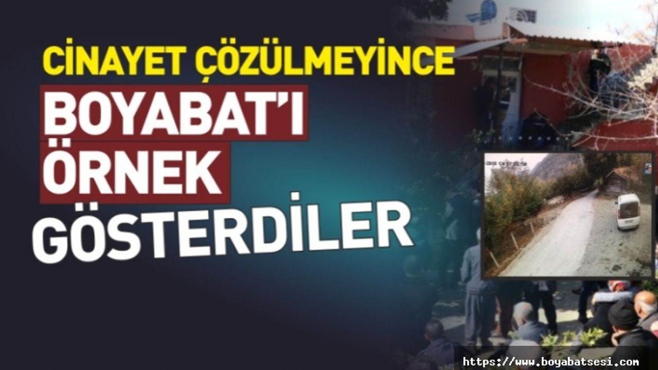 Cinayet Çözülmeyince Boyabat'ı Örnek Gösterdiler
