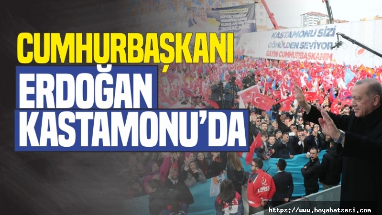 Cumhurbaşkanı Erdoğan Kastamonu'da Coşkuyla Karşılandı