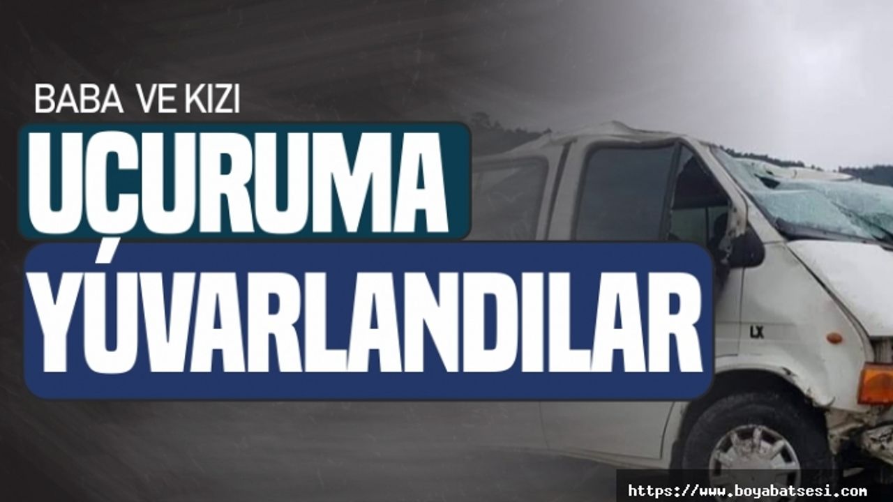 Durağan Yolunda Baba Kız Uçuruma Yuvarlandı