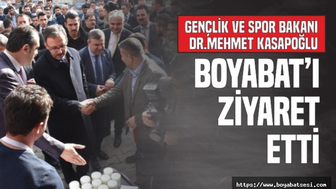 Gençlik ve Spor Bakanı Dr.Mehmet Kasapoğlu Boyabat'ı Ziyaret Etti
