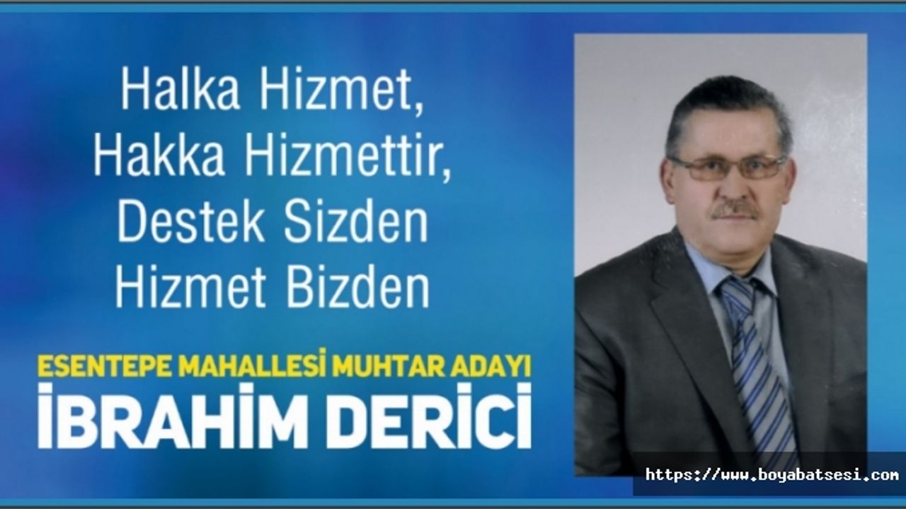 İbrahim Derici Esentepe Mahallesi Muhtar Adayı Oldu