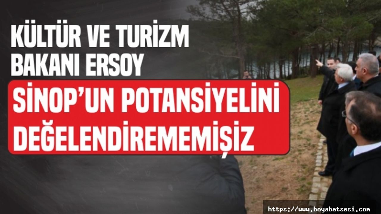 Kültür ve Turizm Bakanı Mehmet Ersoy Sinop'ta