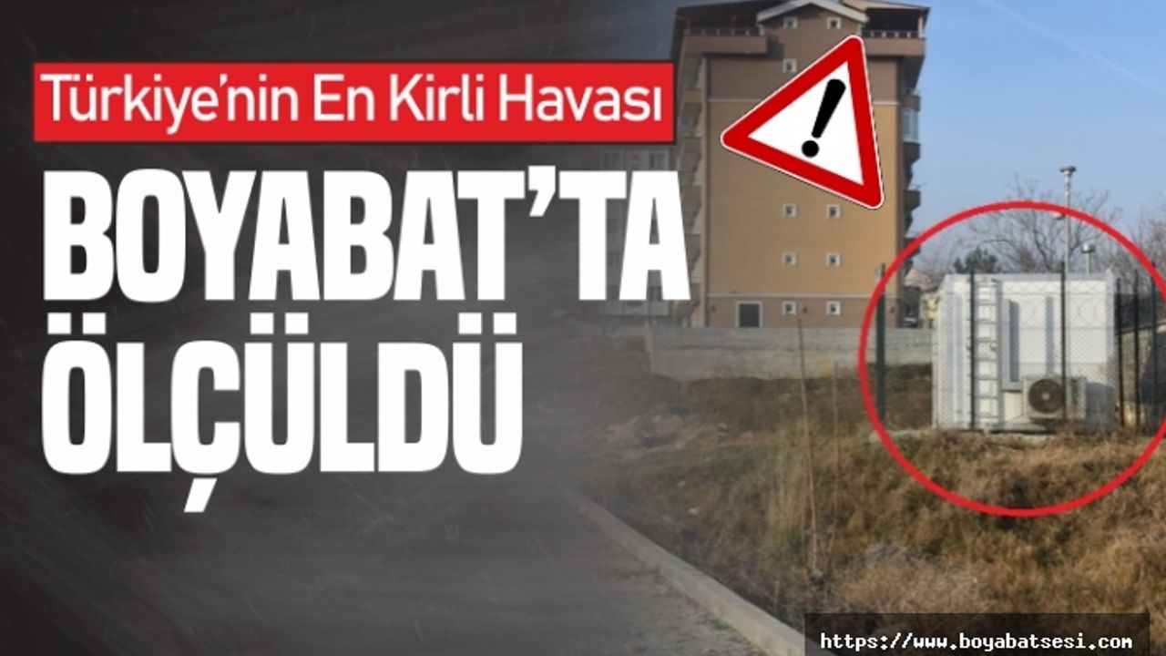 Türkiye’nin en kalitesiz havası Boyabat'ta Ölçüldü