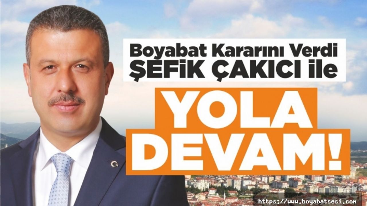 Boyabat Kararını verdi Şefik Çakıcı ile yola devam