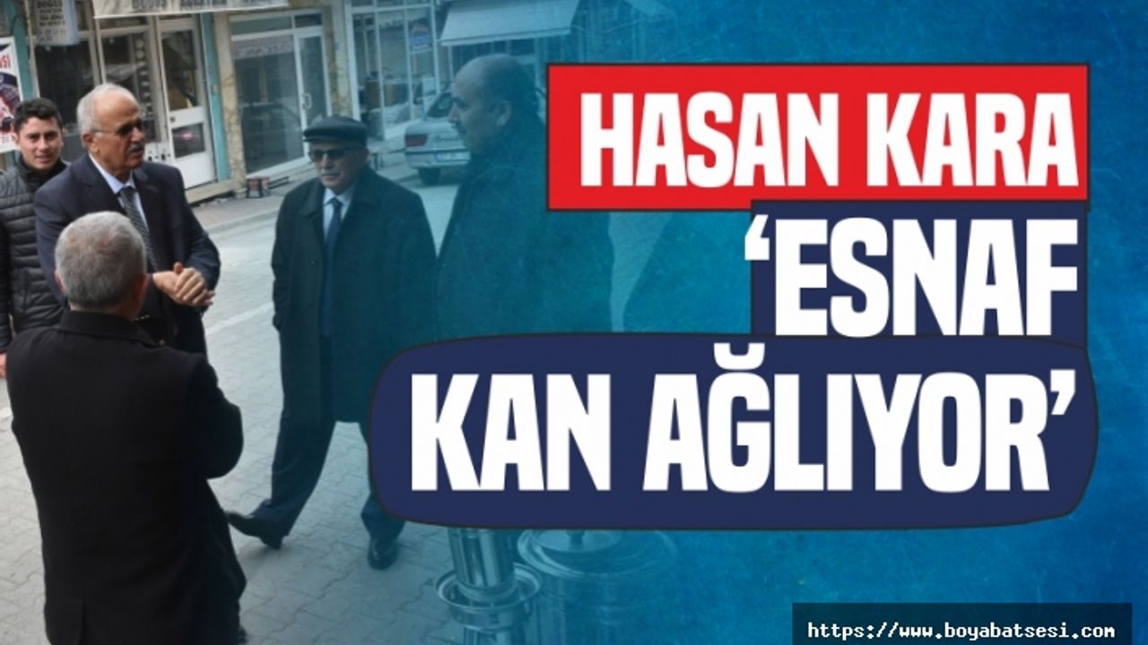 Hasan Kara Orta Çarşıyı Ziyaret Etti