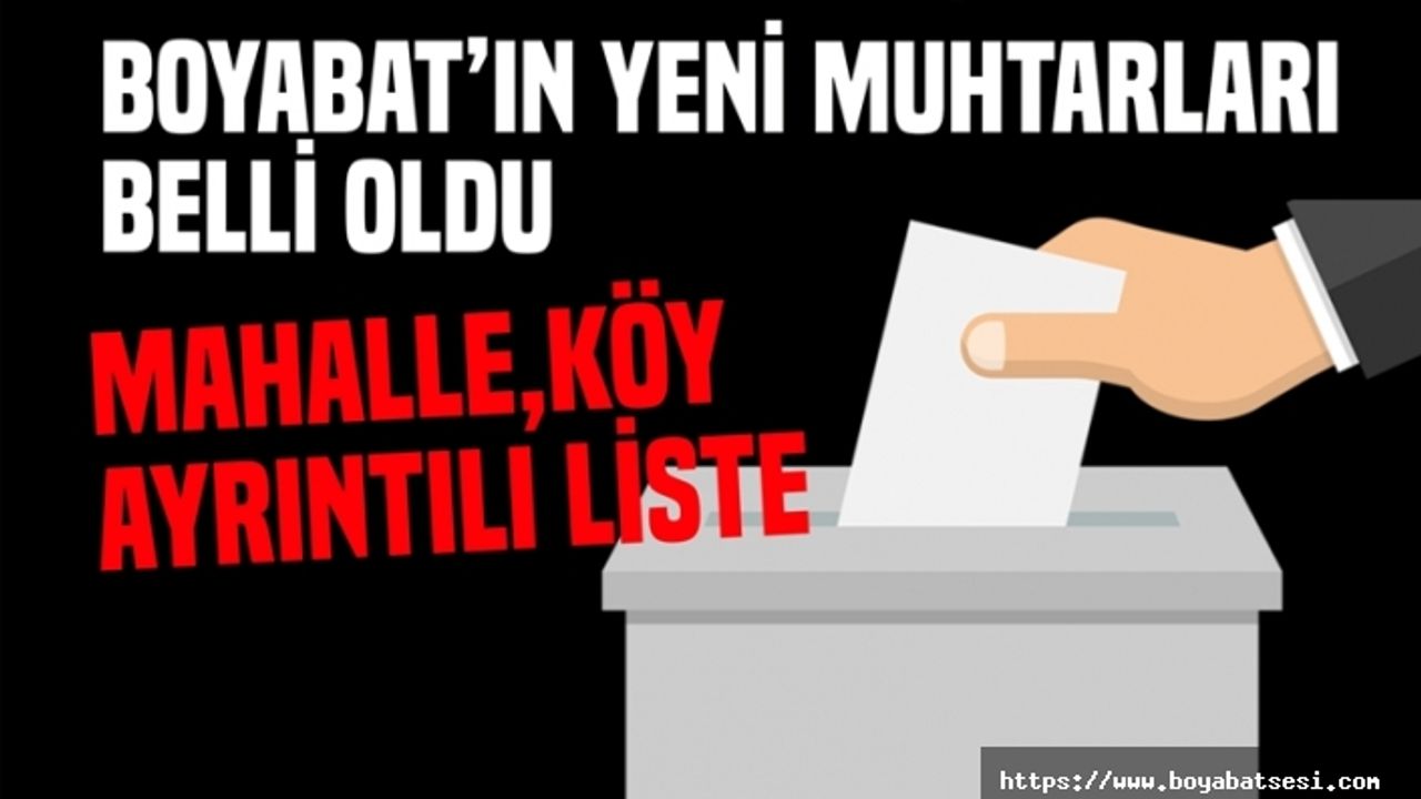 Boyabat'ın Yeni Muhtarları Köy,Mahalle Ayrıntılı Liste !