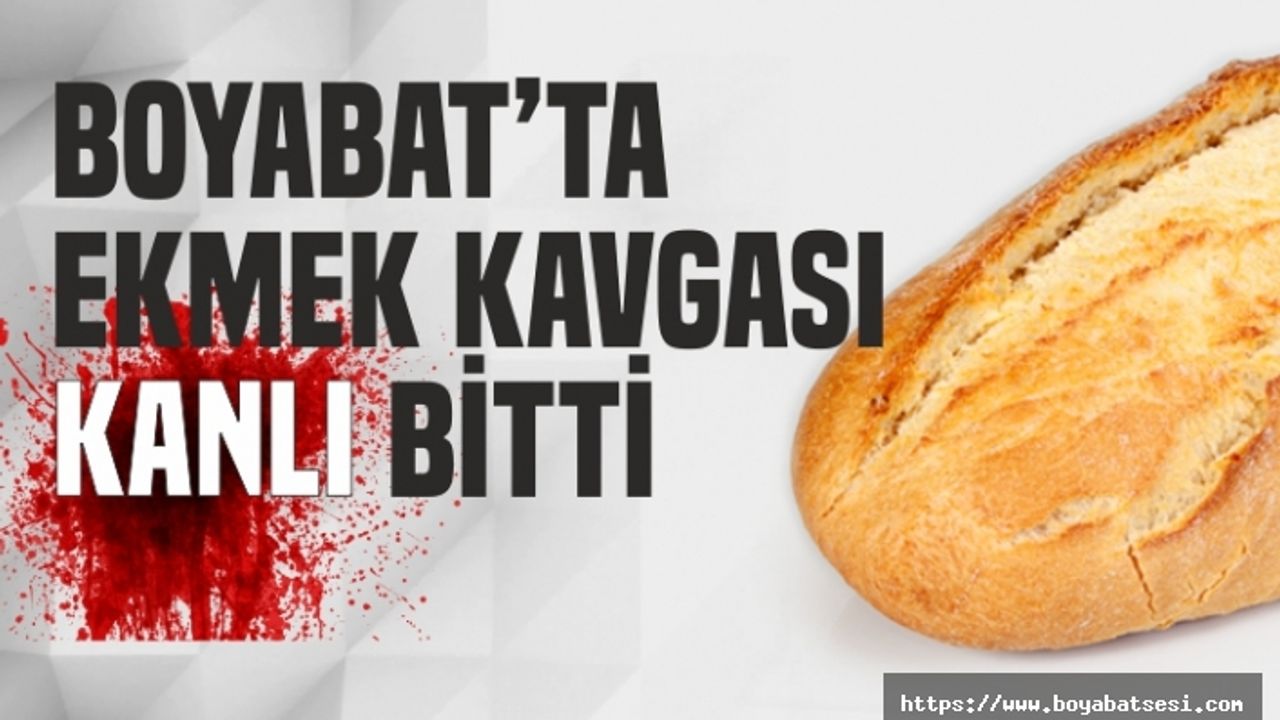 Boyabat'ta Ekmek Kavgası Kanlı Bitti