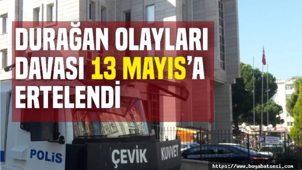 Durağan Olayları Davası 13 Mayıs'a Ertelendi