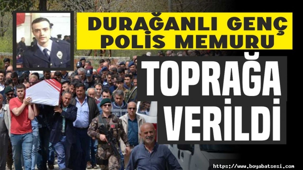 Durağanlı Genç Polis Memuru Toprağa Verildi