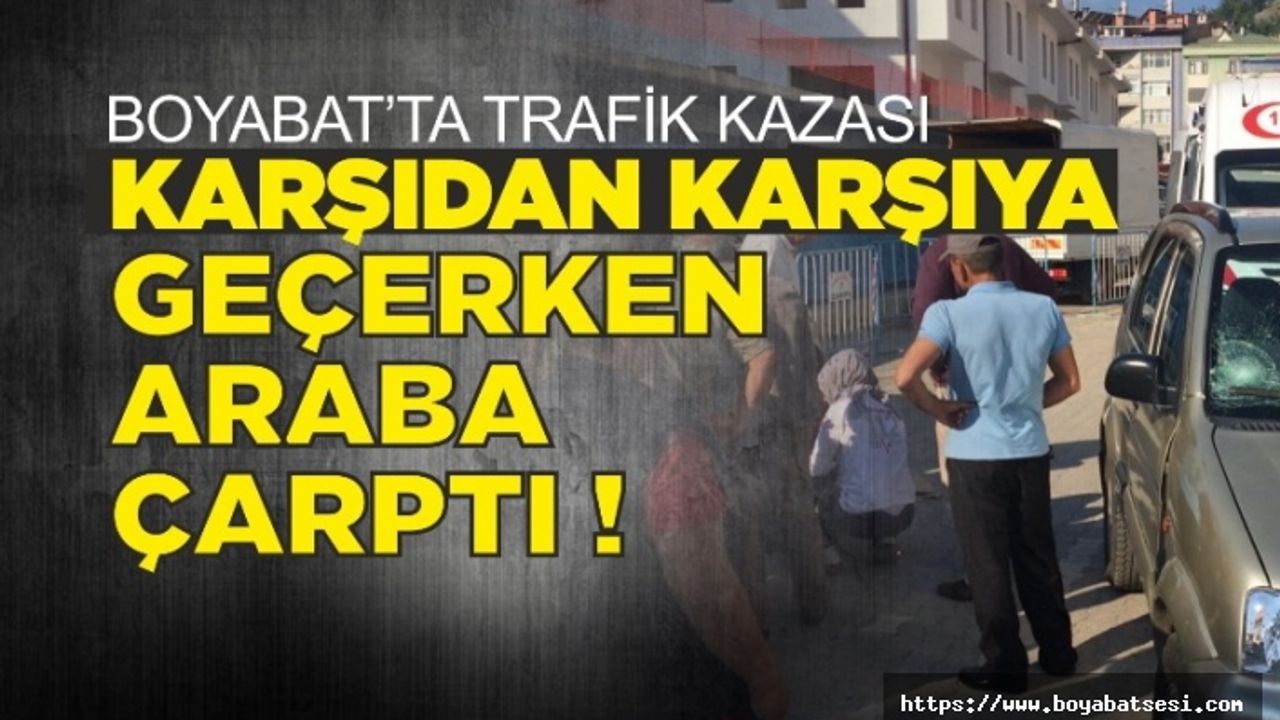 Boyabat'ta Karşıdan Karşıya Geçen Yayaya Araba Çartı