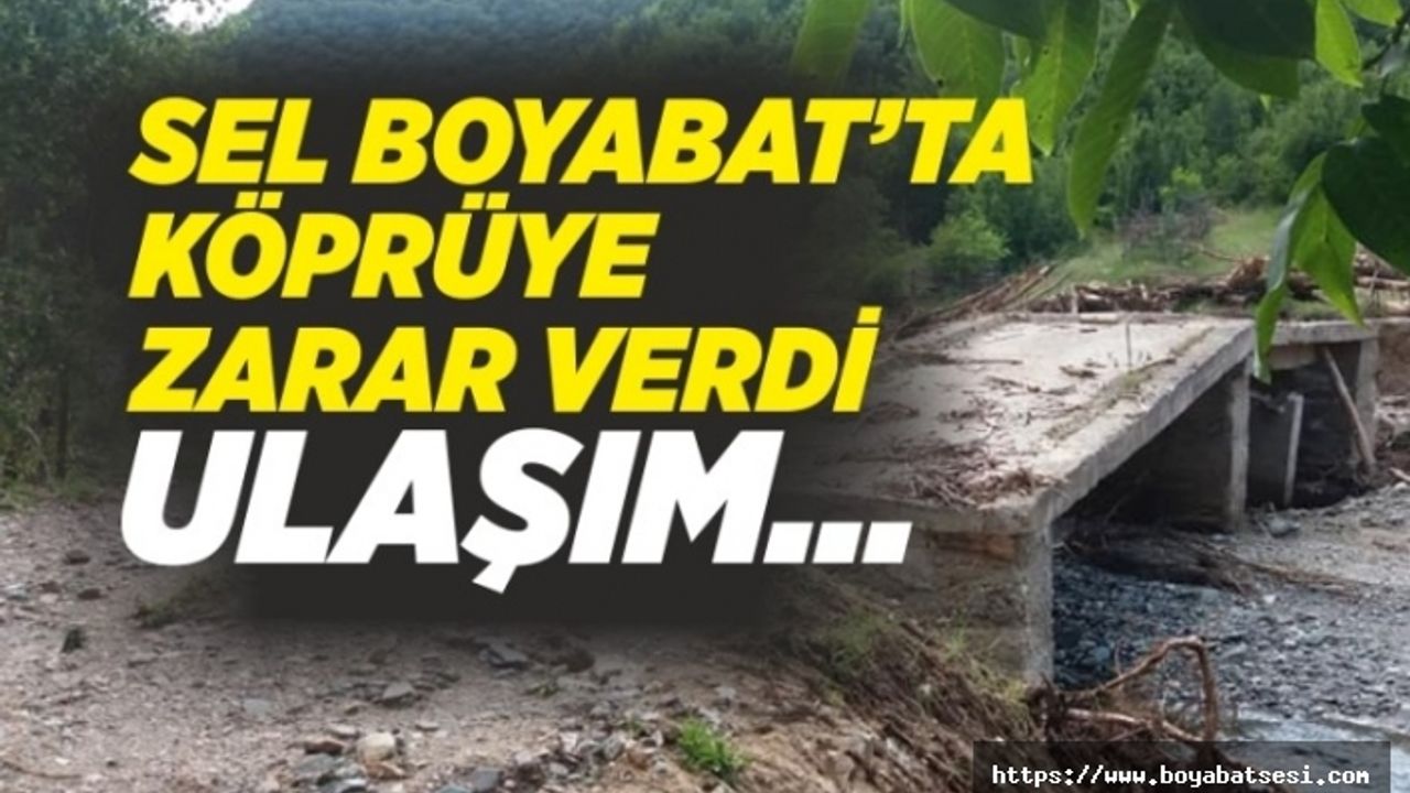 Boyabat'ta Sel Köprüye Zarar Verdi