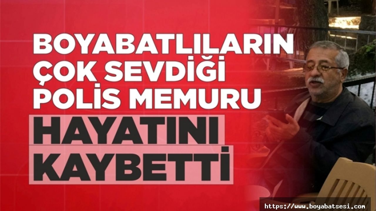 Boyabatlıların Çok Sevdiği Polis Memuru Hayatını Kaybetti