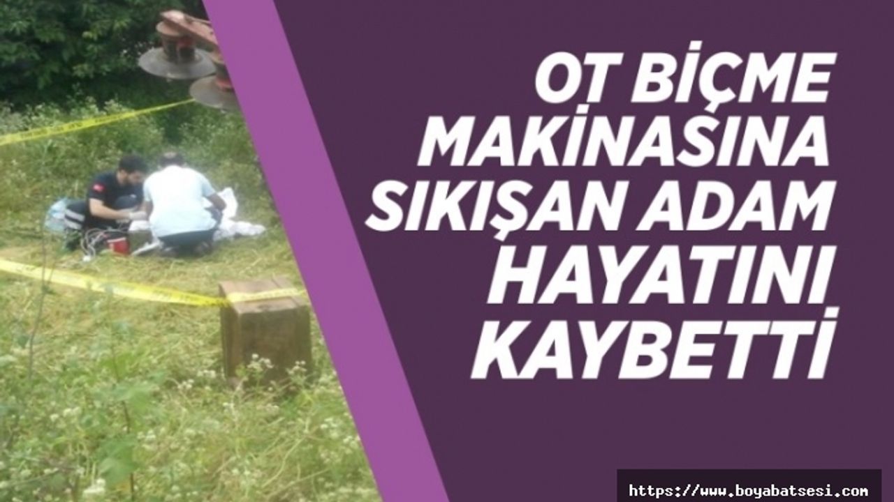Son Dakika ! Ot Biçme Makinasına Sıkışan Çiftçi Hayatını Kaybetti