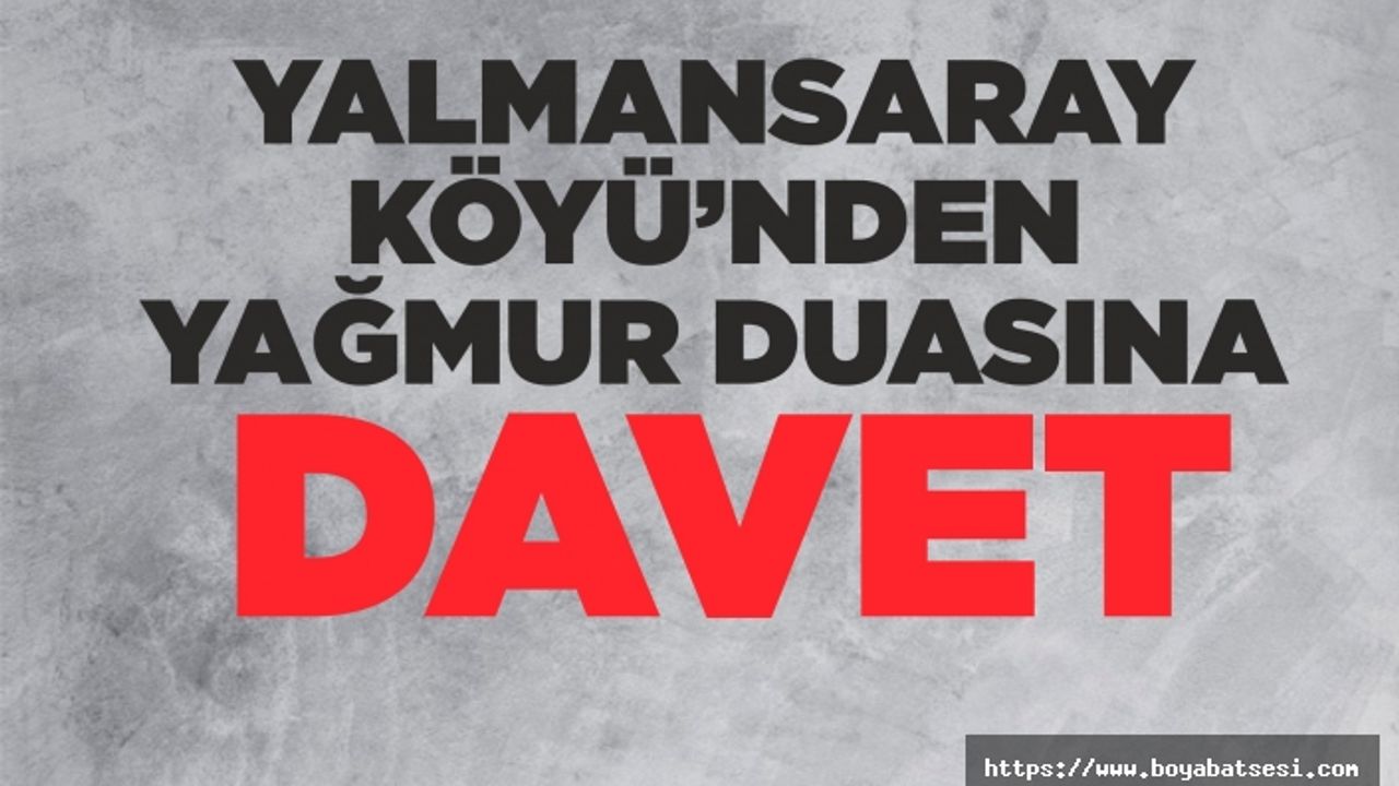 Yalmansaray Köyü'nden Yağmur Duasına Davet