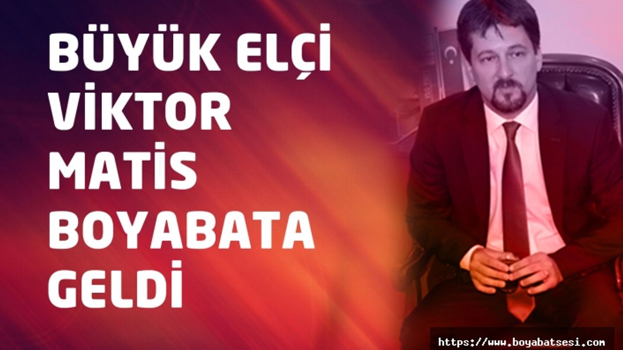 Macaristan’ın Ankara Büyükelçisi Victor Matis, Boyabat’a geldi