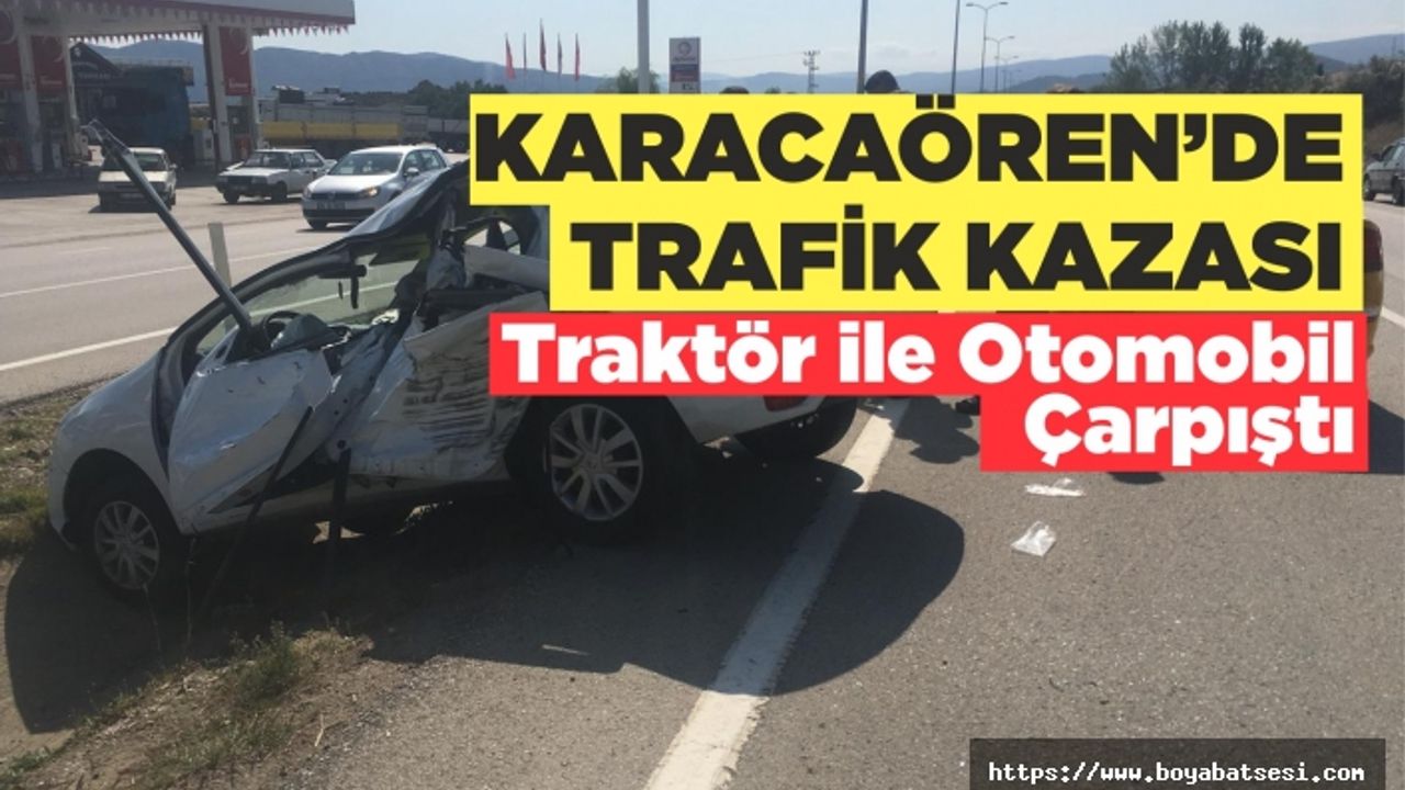 Karacaören'de Trafik Kazası Traktörle Otomobil Çarpıştı