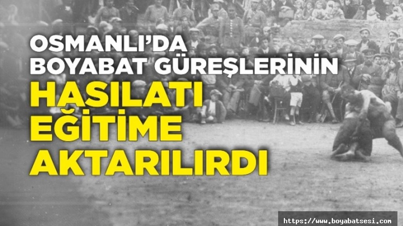 Osmanlı’da Boyabat Güreşlerinin Hasılatı Eğitime Aktarılırdı