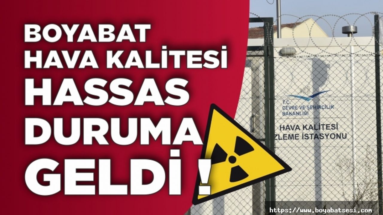 Boyabat hava kalitesinde hassas konuma geldi