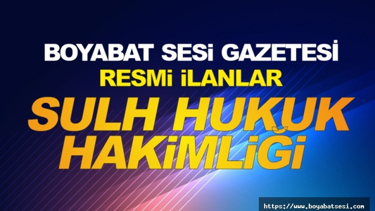 T.C. BOYABAT (SULH HUKUK MAH.)SATIŞ MEMURLUĞU 2019/1 SATIŞ