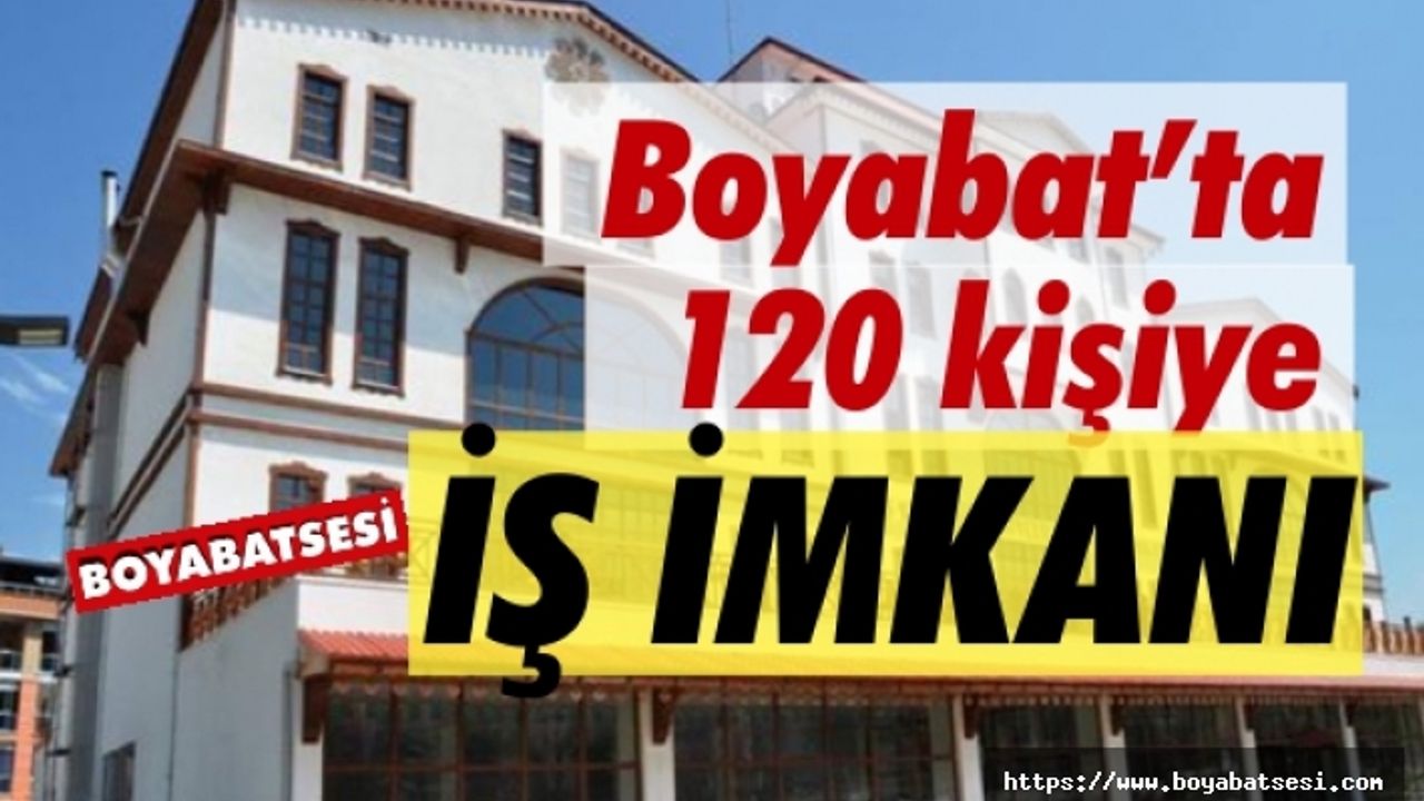 Boyabat'ta 120 kişiye iş imkanı