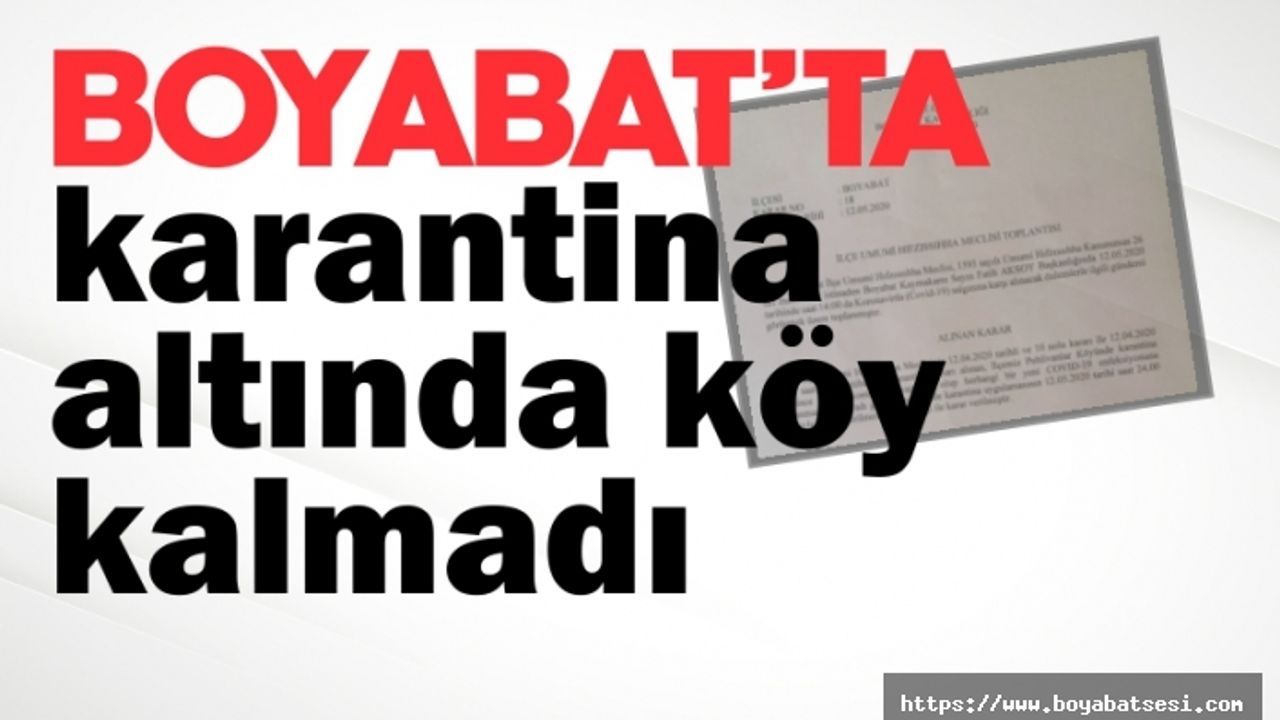 Boyabat'ta karantina altında olan köy kalmadı