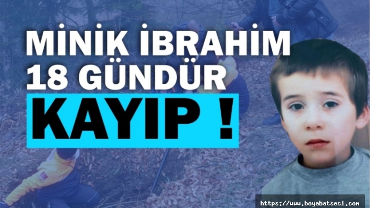 Kayıp İbrahim'den 18 gündür haber yok !